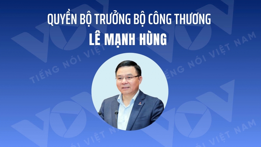 Chân dung quyền Bộ trưởng Bộ Công thương Lê Mạnh Hùng